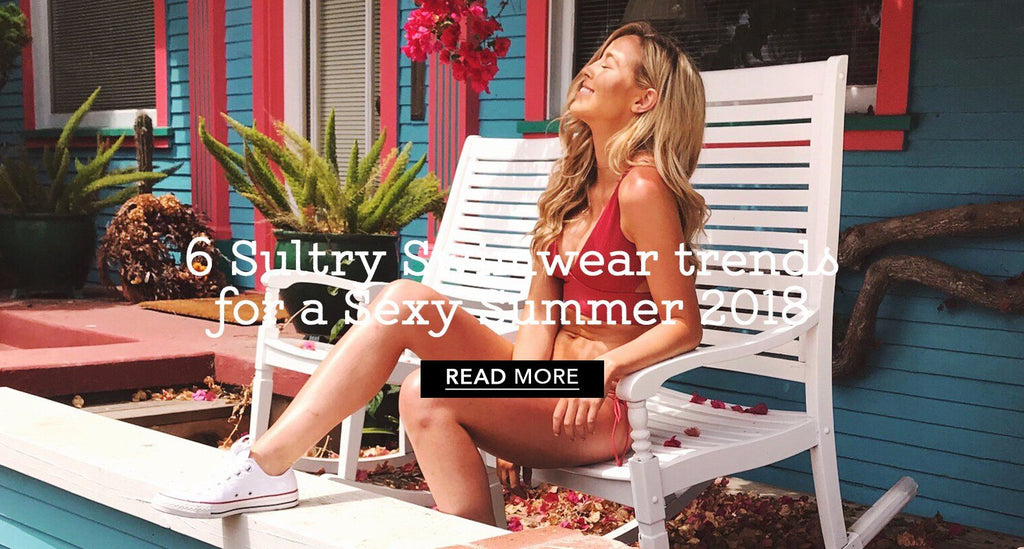 6 swimwear trends for a sexy summer 2018